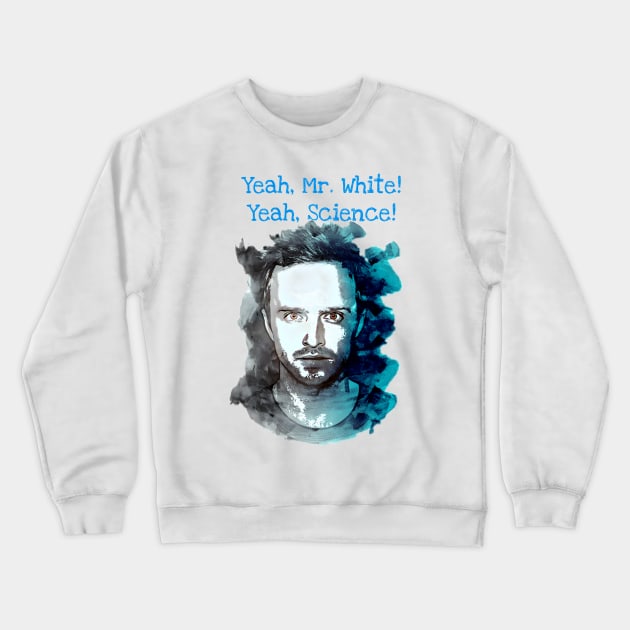 Jesse Pinkman Yeah Science Crewneck Sweatshirt by YungBick